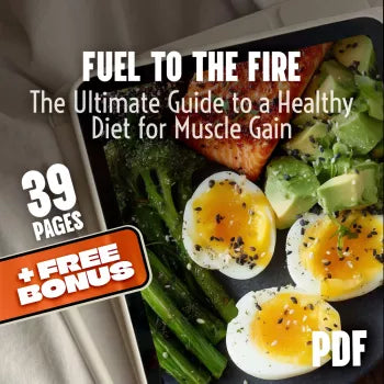 Fuel to the Fire: The Ultimate Guide to a Healthy Diet for Muscle Gain | Muscle Growth Nutrition eBook | Meal Planning + Supplements + Motivation