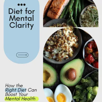 How the Right Diet Can Boost Your Mental Health: A Complete Guide to Diet for Mental Clarity and Emotional Balance