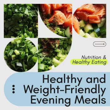 Your Guide to Healthy, Satisfying, and Weight-Friendly Evening Meals | Dinner Diet Food eBook for Balanced, Easy, Guilt-Free Nights