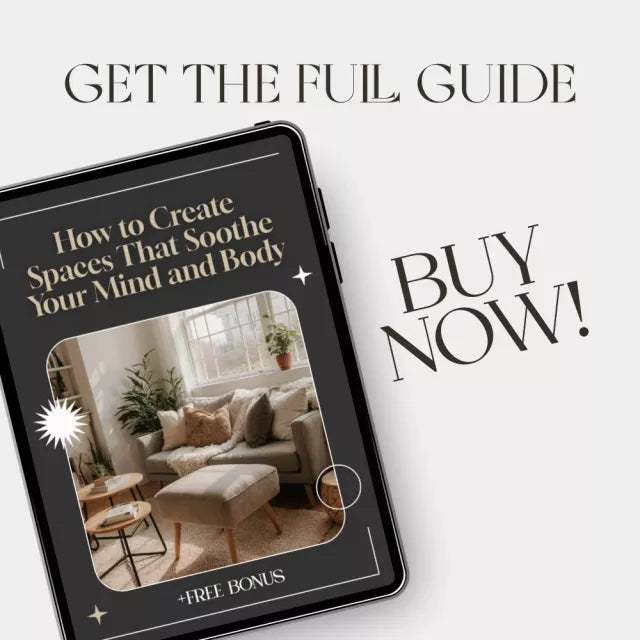 How to Create Spaces That Soothe Your Mind and Body | Digital Guide for Home Wellness, Interior Harmony & Tips for Creating Relaxing Spaces