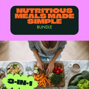 Nutritious Meals Made Simple: 3-in-1 Bundle for Quick Nutritious Meals Every Day