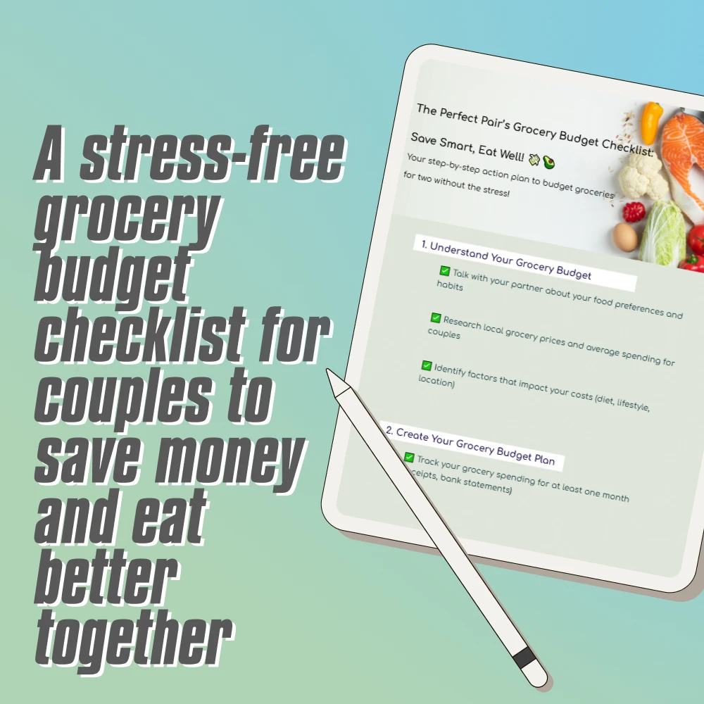 The Perfect Pair’s Grocery Budget Checklist: Save Smart, Eat Well | How Much to Budget for Groceries for 2 | Printable PDF for Couples