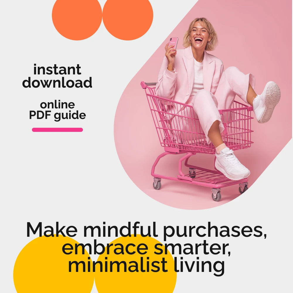 How to Buy Smarter, Not More: A Practical Guide to Minimalist Spending, Mindful Purchases, and Sustainable Habits