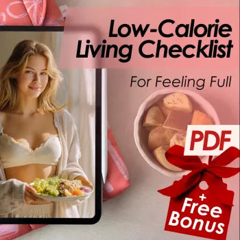 Low-Calorie Living Checklist for Feeling Full – Healthy Low Calorie Foods Guide for Mindful Eating, Smart Swaps & Weekly Meal Planning