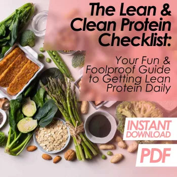 The Lean & Clean Protein Checklist: Your Fun & Foolproof Guide to Getting Lean Protein Daily | Printable PDF | How to Get Lean Protein | Healthy Eating Guide