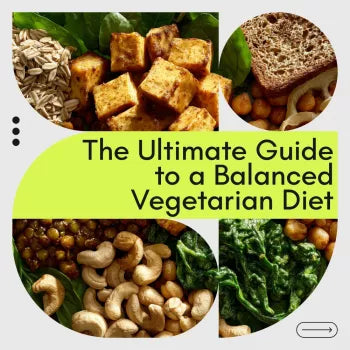 The Ultimate Guide to a Balanced Vegetarian Diet: Meal Planning, Nutrient Balance & More