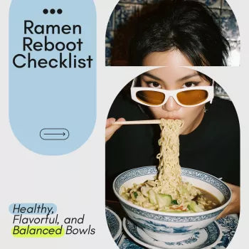 The Ramen Reboot Checklist to Slurp Smarter: Healthy, Flavorful, and Balanced Bowls