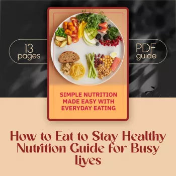 Simple Nutrition Made Easy With Everyday Eating | How to Eat to Stay Healthy | Nutrition Guide for Busy Lives