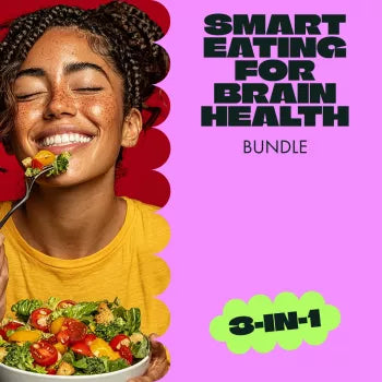 Smart Eating for Brain Health Toolkit – 3-in-1 Digital Bundle for Sharp Thinking