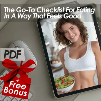 The Go-To Checklist For Eating In A Way That Feels Good | A List of Healthy Foods | Printable Nutrition Guide & 5-Day Habit Builder