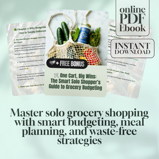 One Cart, Big Wins: The Smart Solo Shopper’s Guide to Grocery Budgeting | How to Grocery Shop on a Budget for 1 | Budget Meal Planning eBook