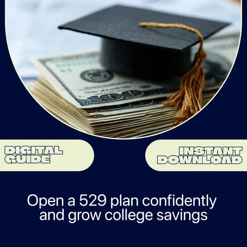 How to Open a 529 Plan and Secure Your Child’s Future – A Step-by-Step Guide on How to Open a 529 Plan, College Savings eBook, Financial Planning Digital Download