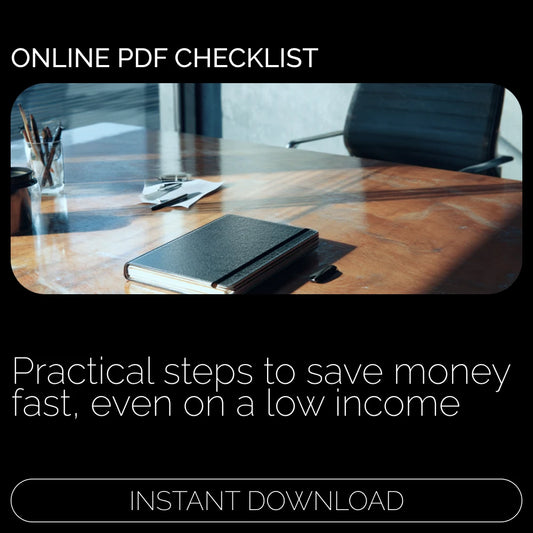 Quick & Effective Steps to Save Money on a Low Income – A Practical Guide & Checklist