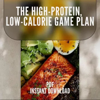 The High-Protein, Low-Calorie Game Plan | Printable Checklist for High Protein Low Calorie Foods, Meal Planning, and Smart Grocery Swaps