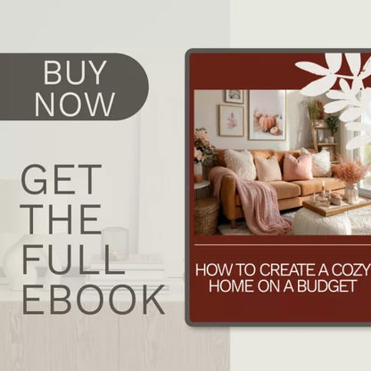 How to Create a Cozy Home on a Budget – Affordable Home Decor eBook | Budget Interior Design Guide | Cozy Living Checklist & DIY Styling Planner