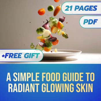 A Simple Food Guide To Radiant Glowing Skin | eBook for Glowing Skin Food Tips, Clear Skin Meal Plans & Superfoods for Radiance