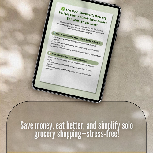 The Solo Shopper’s Grocery Budget Cheat Sheet: Save Smart, Eat Well, Stress Less | How to Grocery Shop on a Budget for 1 | Printable Budget Checklist