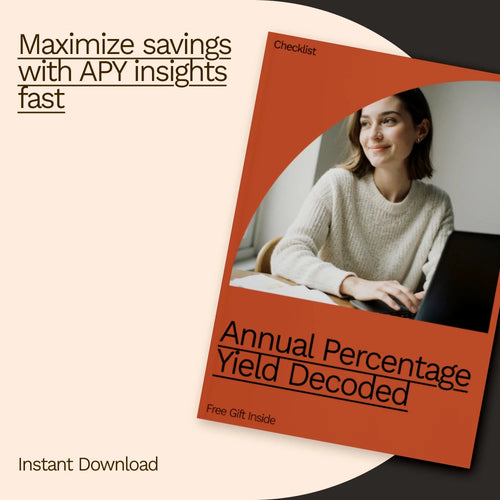 Annual Percentage Yield Decoded – APY Explained Checklist for Smart Savings, Compound Interest Tips & Account Comparison Guide