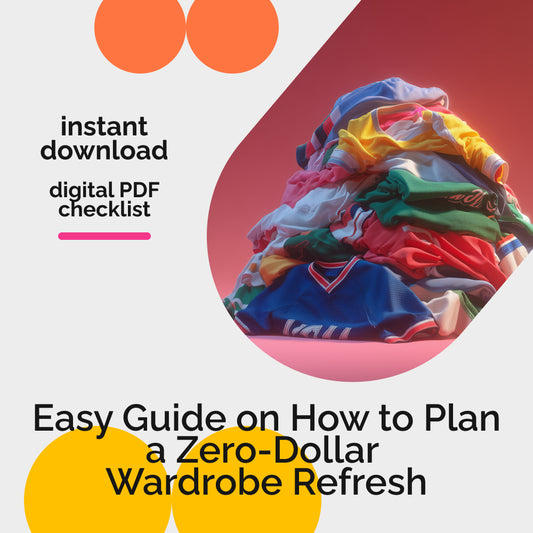 The Zero-Dollar Wardrobe Refresh Checklist | Easy Guide on How to Plan a Zero-Dollar Wardrobe Refresh