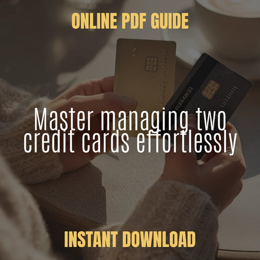 A Simple Guide to Managing Two Credit Cards Like a Pro – Credit Card Strategy eBook for Smart Spending