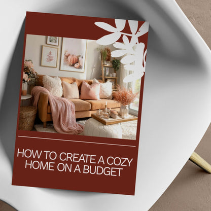 How to Create a Cozy Home on a Budget – Affordable Home Decor eBook | Budget Interior Design Guide | Cozy Living Checklist & DIY Styling Planner