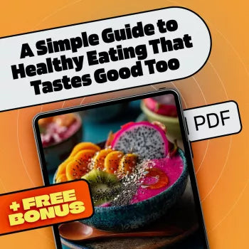 A Simple Guide to Healthy Eating That Tastes Good Too | eBook Download with a List of Healthy Foods, Meal Ideas & Smart Snacking Tips