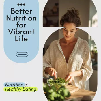 Your Simple Guide to Better Nutrition for a Vibrant Life: How to Get Better Nutrition for Your Health