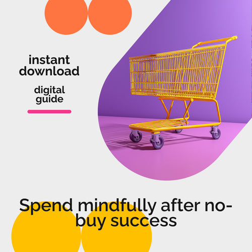 How to Avoid Binge Spending After Your No-Buy Year | Mindful Spending Reset Guide | Post No-Buy Transition Plan