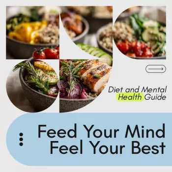 Feed Your Mind Feel Your Best – Diet and Mental Health Guide for Mood, Energy & Everyday Wellness (Digital Download)