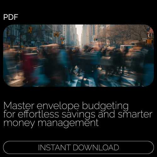 Envelope Budgeting Made Simple: A Step-by-Step Guide for Saving Money Using Envelopes