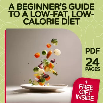A Beginner's Guide to a Low-Fat, Low-Calorie Diet | Easy & Effective Low Fat Low Calorie Diet eBook for Weight Loss & Healthy Living | Instant Digital Download