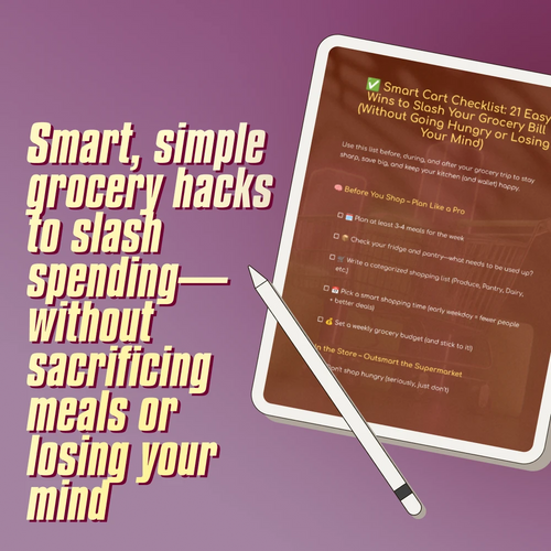 Smart Cart Checklist: 21 Easy Wins to Slash Your Grocery Bill (Without Going Hungry or Losing Your Mind) | Printable PDF + Instant Download | How to Save Money Food Shopping