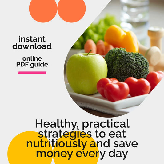 Nutritious & Thrifty Guide to Eating Healthy on a Budget — Budget-Friendly Healthy Eating eBook, Meal Planning Tips, Smart Grocery Shopping, Affordable Nutrition Guide for Eating Healthy on a Budget