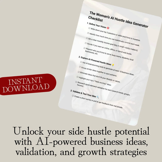 The Woman’s AI Hustle Idea Generator Checklist: A Digital Guide for Side Hustle Success