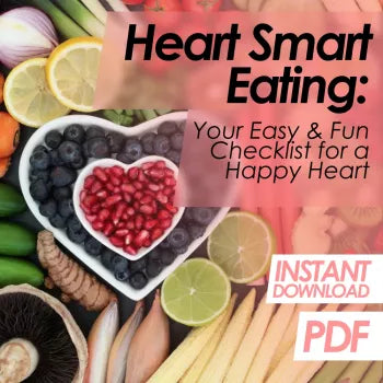 Heart Smart Eating: Your Easy & Fun Checklist for a Happy Heart | Digital Download for Best Food for Heart Disease, eBook, Guide & Healthy Living PDF
