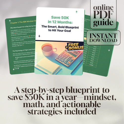 Save 50K in 12 Months: The Smart, Bold Blueprint to Hit Your Goal – Digital Guide on How to Save 50000 in a Year