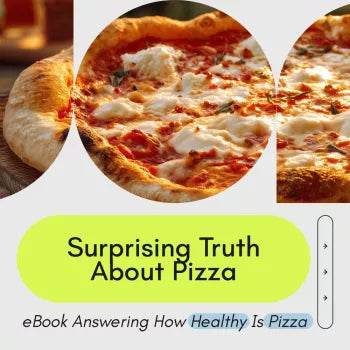 The Surprising Truth About Pizza and Your Health | Science-Backed eBook Answering How Healthy Is Pizza | Nutrition Guide for Smarter Eating
