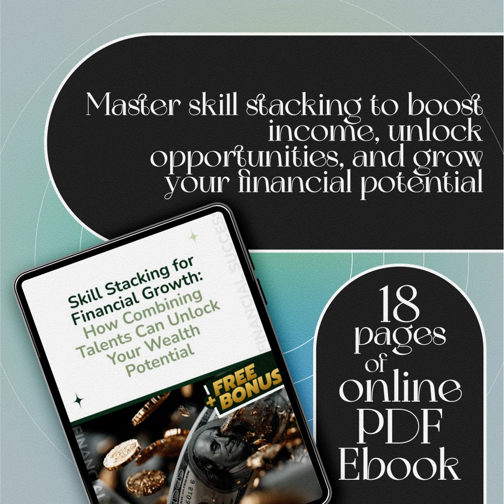 Skill Stacking for Financial Growth: How Combining Talents Can Unlock Your Wealth Potential | eBook for Entrepreneurs, Side Hustlers & Career Builders | Digital Guide to Skill Stacking for Financial Growth