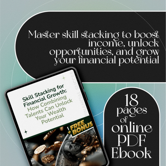 Skill Stacking for Financial Growth: How Combining Talents Can Unlock Your Wealth Potential | eBook for Entrepreneurs, Side Hustlers & Career Builders | Digital Guide to Skill Stacking for Financial Growth