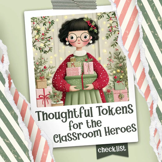 Thoughtful Tokens for the Classroom Heroes – Printable Checklist for Easy christmas gifts for teachers | Holiday Gift Guide | Teacher Appreciation Ideas | Instant Digital Download - DSARD