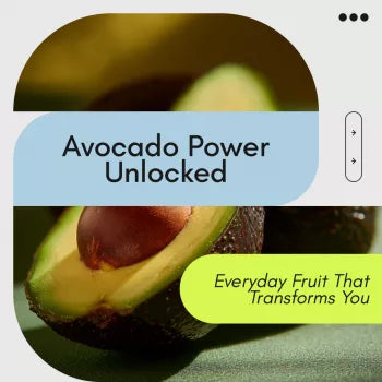 Avocado Power Unlocked – The Everyday Fruit That Transforms Your Body and Mind | Healthy Fats Guide | How Is Avocado Good for You