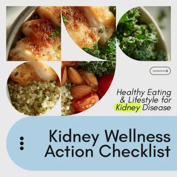 Your Kidney Wellness Action Checklist: A Simple Guide to Healthy Eating & Lifestyle for Kidney Disease