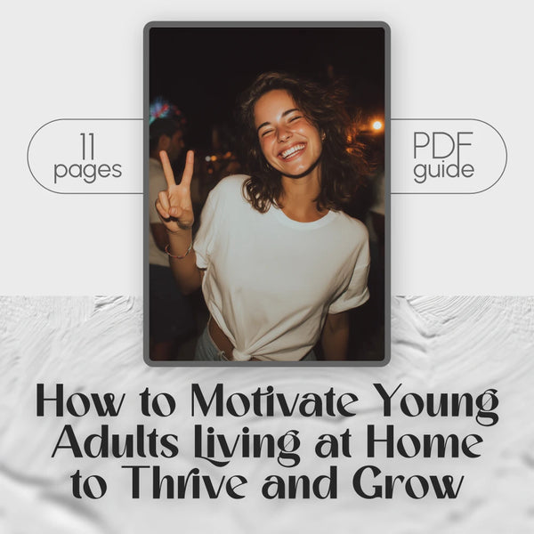 How to Motivate Young Adults Living at Home to Thrive and Grow | Motivation Guide for Parents & Families | Digital Download