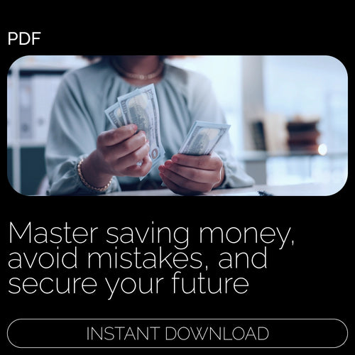 Smart Savings, Bright Future: A Practical Guide to Saving Money, Avoiding Pitfalls & Building Financial Security