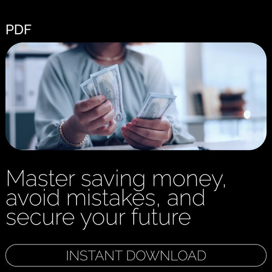 Smart Savings, Bright Future: A Practical Guide to Saving Money, Avoiding Pitfalls & Building Financial Security