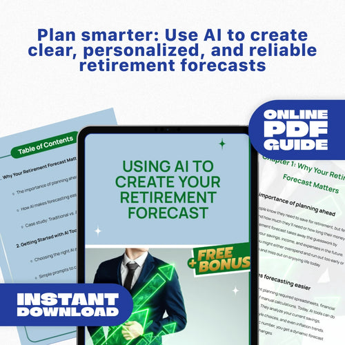 Using AI to Create Your Retirement Forecast | Digital Download Guide for Retirement Planning, AI Tools, and Financial Forecasting