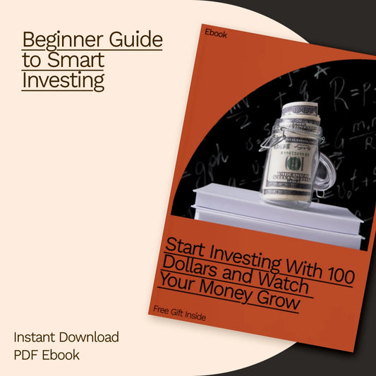 Start Investing With 100 Dollars and Watch Your Money Grow | Beginner-Friendly Investing eBook | How to Start Investing With $100 eBook for New Investors | Digital Download