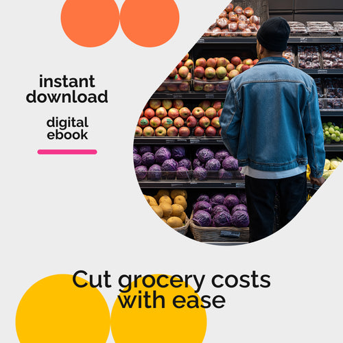 Slash Your Grocery Bill: Smart, Simple, Everyday Savings | Digital eBook | Proven Strategies, AI Tools & How to Save on Grocery Bill