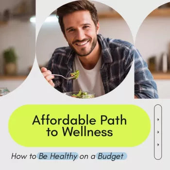 The Affordable Path to Wellness – A Practical Ebook Guide on How to Be Healthy on a Budget, Simple Habits, Affordable Fitness & Real-Life Savings Strategies