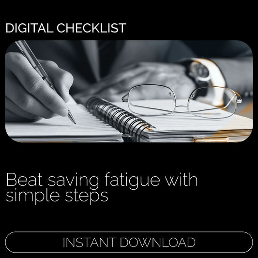Beat Saving Fatigue: Your Actionable Checklist – How to Avoid Saving Fatigue with Simple Steps